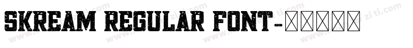 skream REGULAR font字体转换
